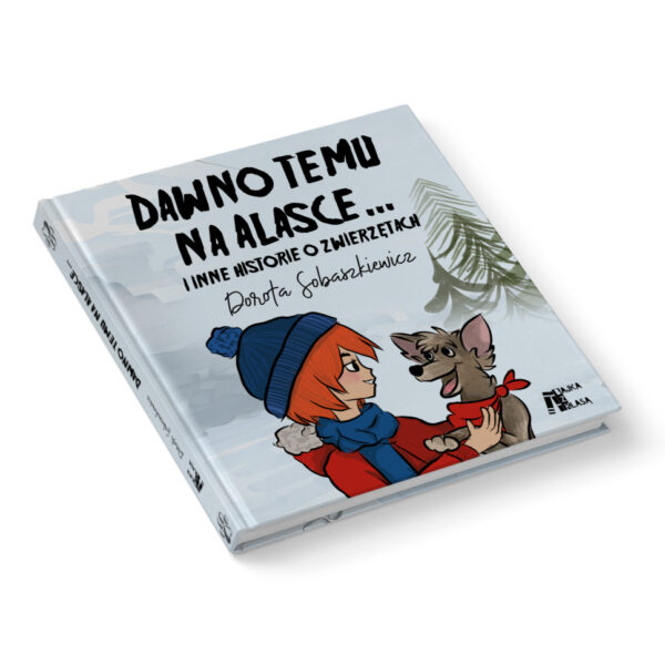 Książka Dawno temu na Alasce i inne historie o zwierzętach Bajka z Klasą - obrazek 2