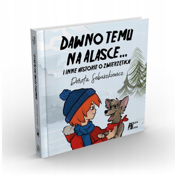 Książka Dawno temu na Alasce i inne historie o zwierzętach Bajka z Klasą - obrazek 5