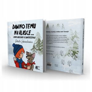 Książka Dawno temu na Alasce i inne historie o zwierzętach Bajka z Klasą